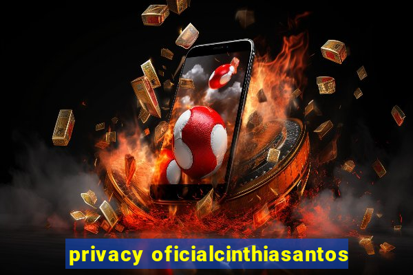 privacy oficialcinthiasantos